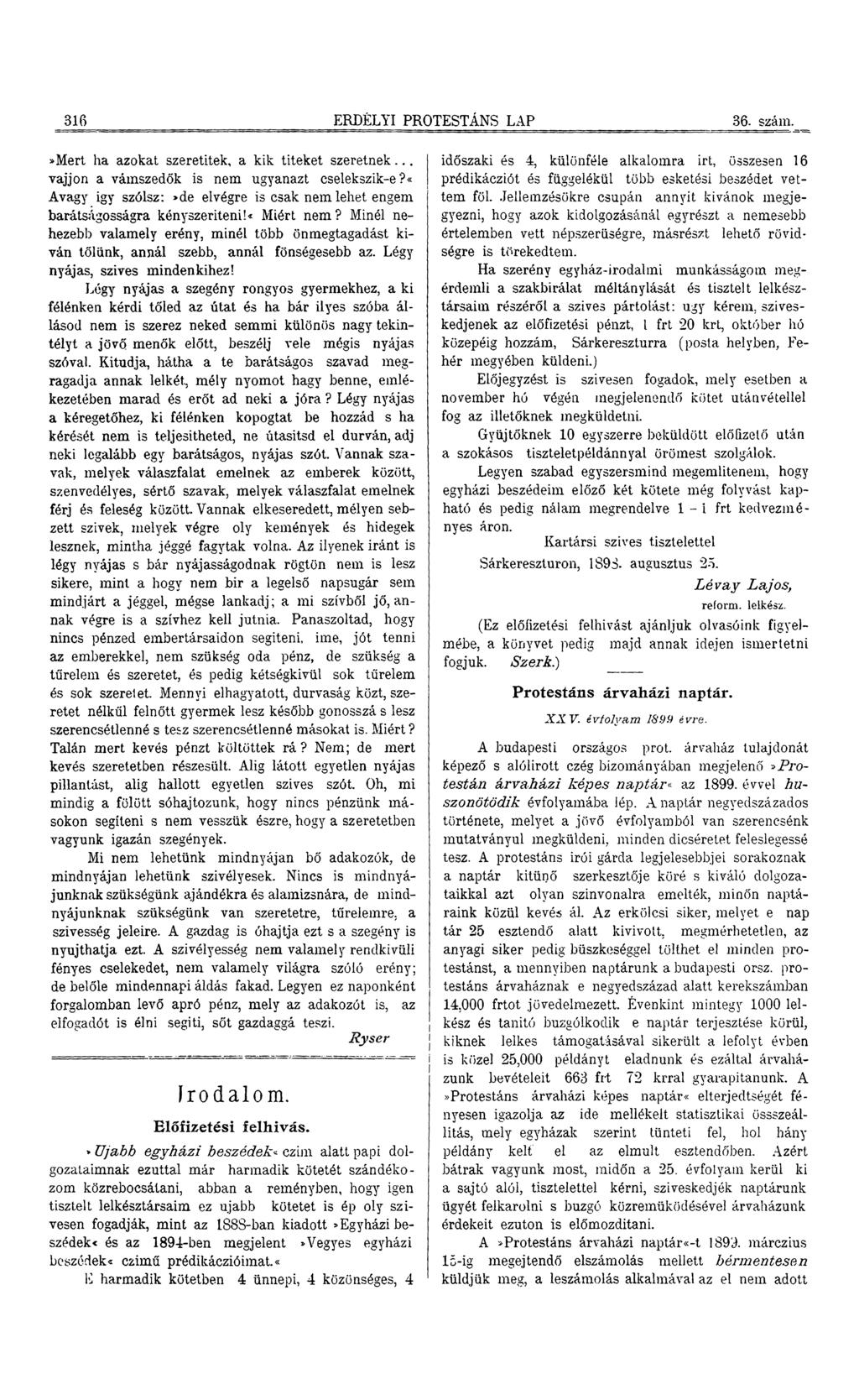 316 ERDÉLYI PROTESTÁNS LAP 36- szám.»mert ha azokat szeretitek, a kik titeket szeretnek... vájjon a vámszedők is nem ugyanazt cselekszik-e?