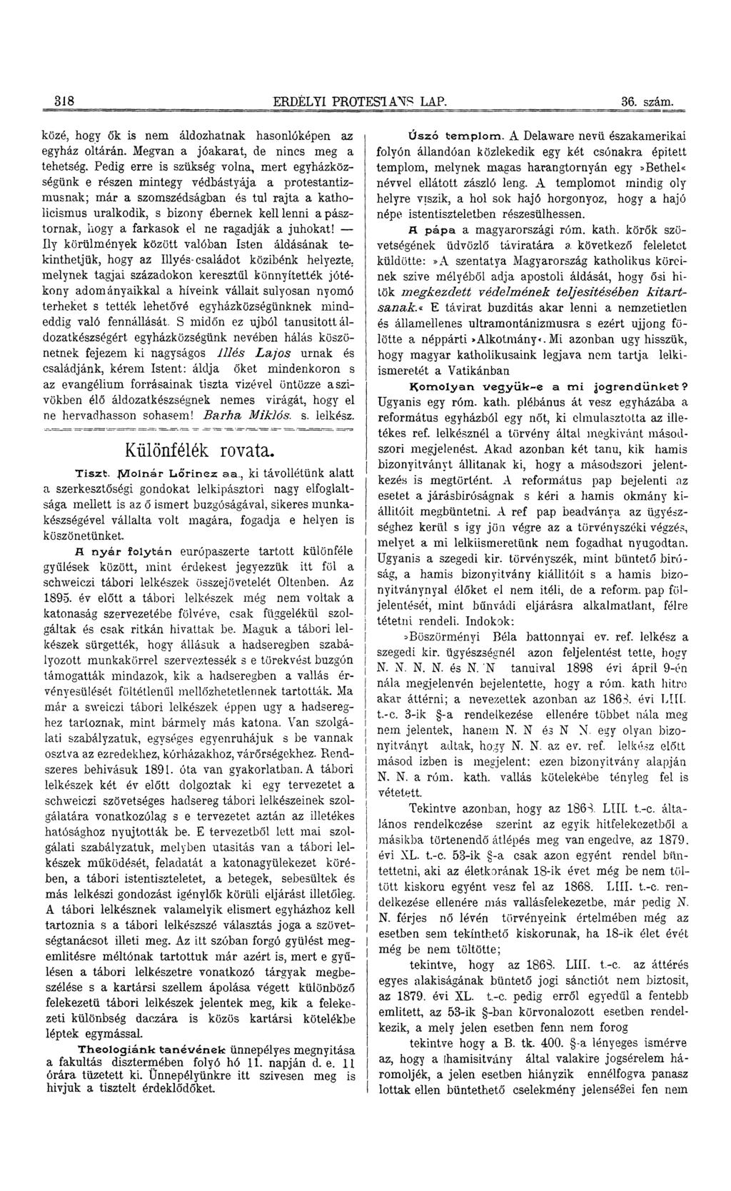 318 ERDÉLYI PROTESTÁNS LAP. 36. szám. közé, hogy ők is nem áldozhatnak hasonlóképen az egyház oltárán. Megvan a jóakarat, de nincs meg a tehetség.