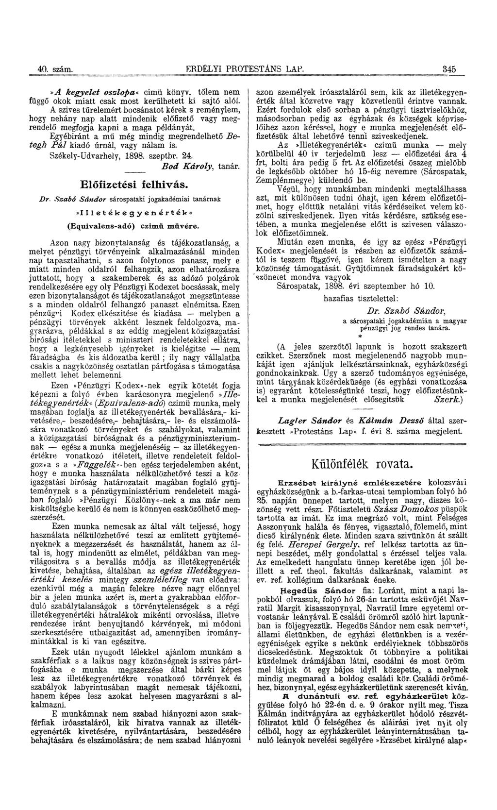 40. szám. ERDÉLYI PROTESTÁNS LAP. 845»A kegyelet oszlopa«cimü könyv, tőlem nem függő okok miatt csak most kerülhetett ki sajtó alól.