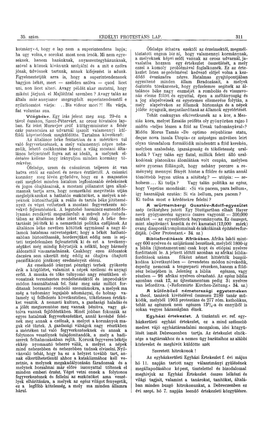 35. szám. ERDÉLYI PROTESTÁNS LAP. 311 kotmány«-t, hogy e lap nem a superintendens lapja; ha agy volna, e sorokat most nem irnók.