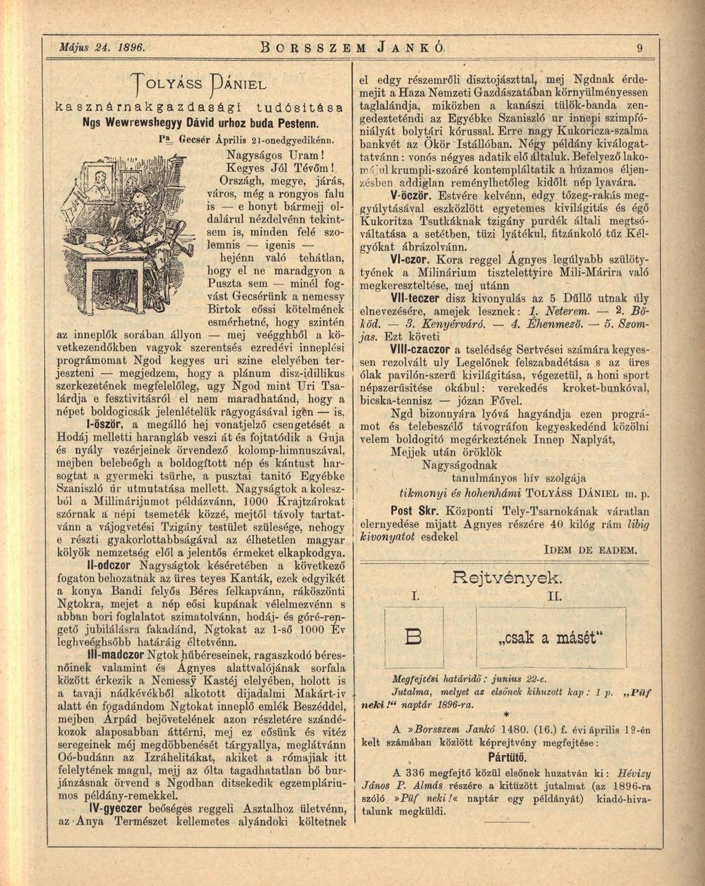 Május 24. 1896. B orsszem J ankó, 9 y O L Y Á S S p Á N l E L kasznárnakgazdasági tudósítása Ngs Wewrewshegyy Dávid úrhoz buda Pestenn. l _ Gecsér Április 21-onedgyedikénn. N a g y s á g o s U r a m!