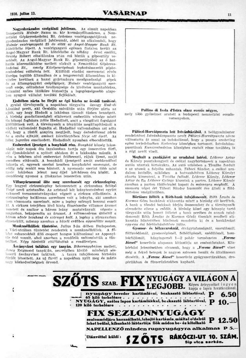 1930. jullus 13. V A S Á R N A P 11 Negyedszázados szolgálati jubileum. Az elmúlt napokban ünnepelték Molnár Samu in. kir kormányfőtanácsos, a Nemzetközi Gépkereskedelmi Rt.