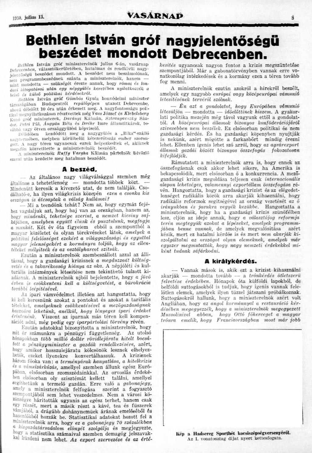 1930. július 13. V A SÁ R N A P 3 Bethlen István gróf nagyjelentőségű beszédet m ond ott Debrecenben.