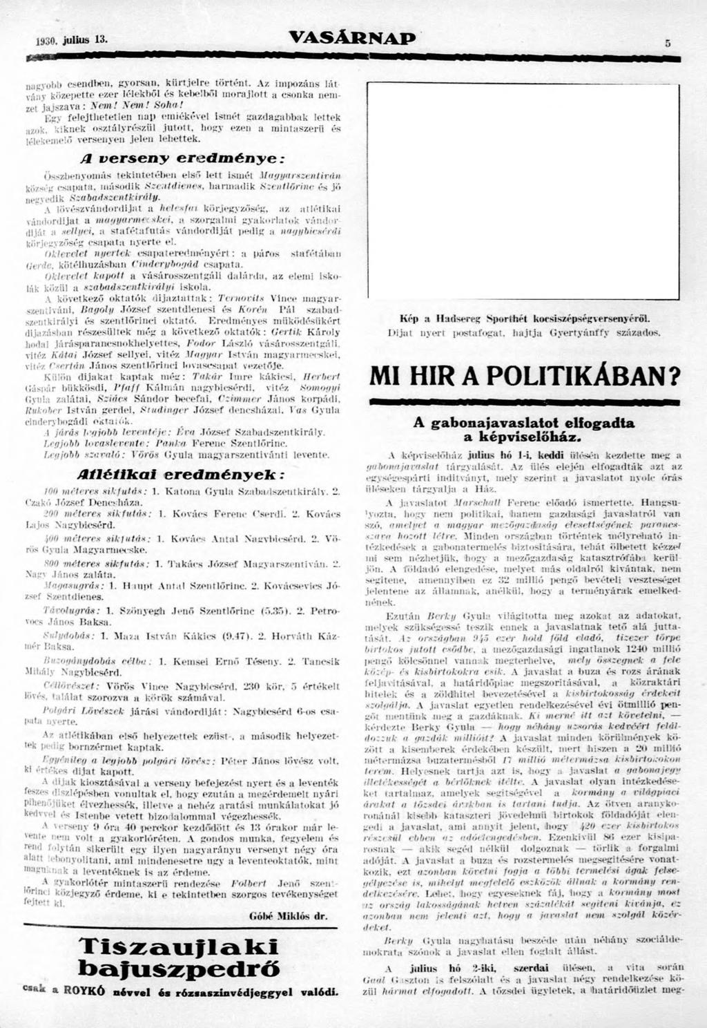 1930. július 13. V A S Á R N A P nagyobb csendlien, gyorsan, k ü rtje ire történi. Az impozáns Iát vány közepette ezer leiekből és keliellsil inorajlott a csonka nemz,'. jajszava:.vem.'.vem.' Soha!