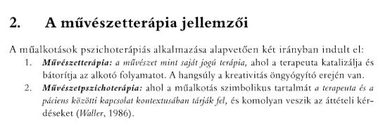 Művészetterápia 2 Művészetterápia 1 Trixler M. (2005): Művészetterápia és művészet-pszichoterápia a pszichotikus páciensek komplex terápiájában, In: Lelki folyamatok dinamikája.