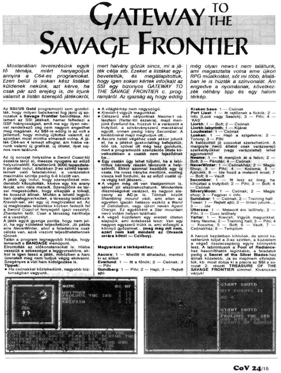CoV 24J1s GATEWAYl~E ~-5AVA(JE f ReN=t=IER..._.., Mosranaban levelezésonk egyik tó témaja, miért hanyagoljuk annyira a C64-es programokat.