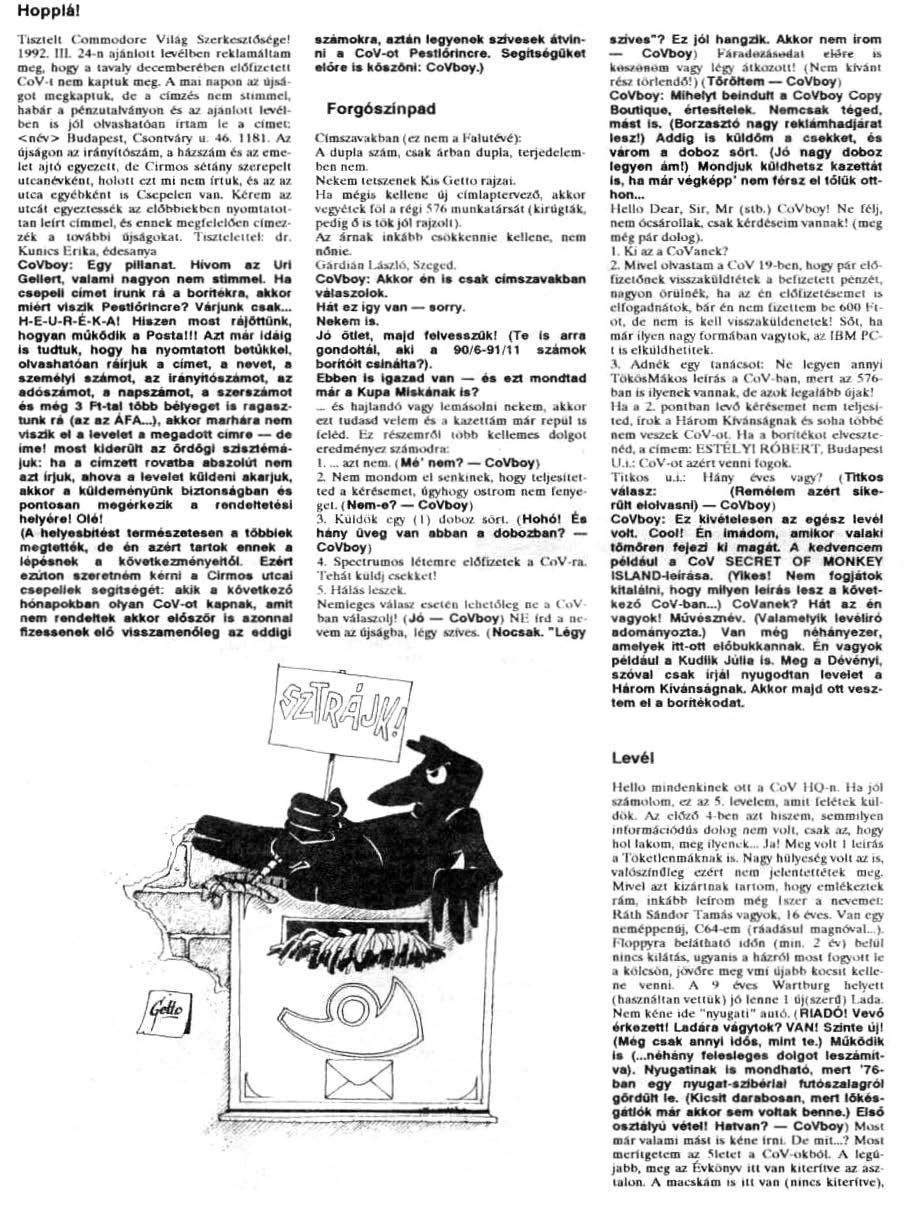 Hoppl61 T1'1.1clt C"ommooore V1lag S1erk""11~1e! 1992. Ill. 24- n ~j6nlo11 ICYélbcn rek lam~ltam meg, hogy 1ovaly dcambcrébcn cl6fa_c1et1 CoV nem kap1ut meg. A mai napo11 az~,~. gol megbpluk.