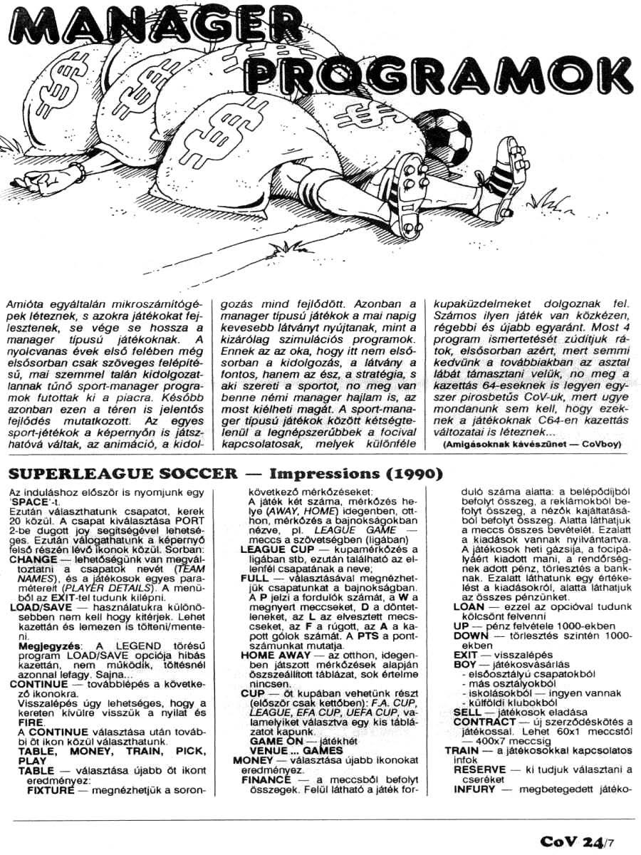 RAM OK --~ ~. - _,.,_... Amióra egyáltalán mikroszámltógépek léteznek, s azokra játékokat fejlesztenek, se vége se hossza a manager tipusú játékoknak.