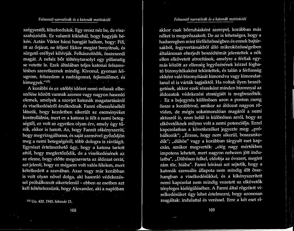 Felmento narrativdk es a katonak motivdcioi Felmento narrativdk es a katonak motivdcioi szegyentol, felrefordulok. Egy orosz nez be, de viszszahuzodik. Ez valamit kikiabal, hogy hagyjak beken.