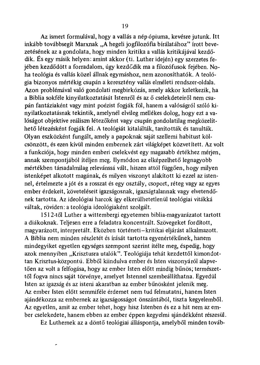 .19 Az ismert formulával, hogy a vallás a nép ópiuma, kevésre jutunk.