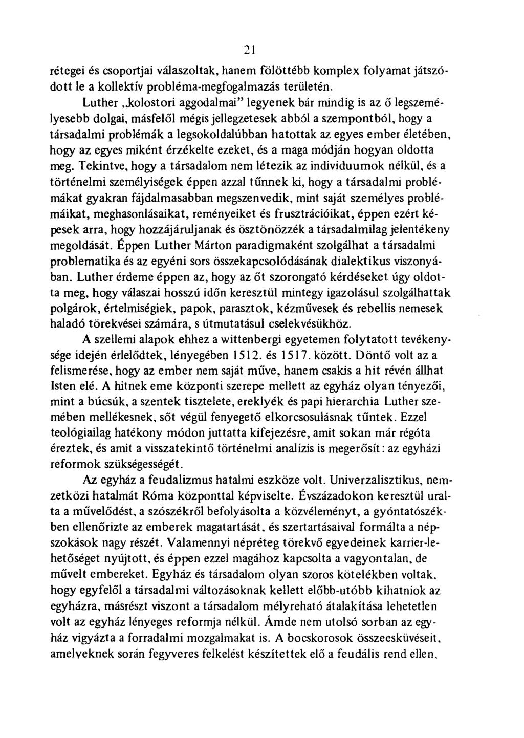 .21 rétegei és csoportjai válaszoltak, hanem fölöttébb komplex folyamat játszódott le a kollektív probléma-megfogalmazás területén.