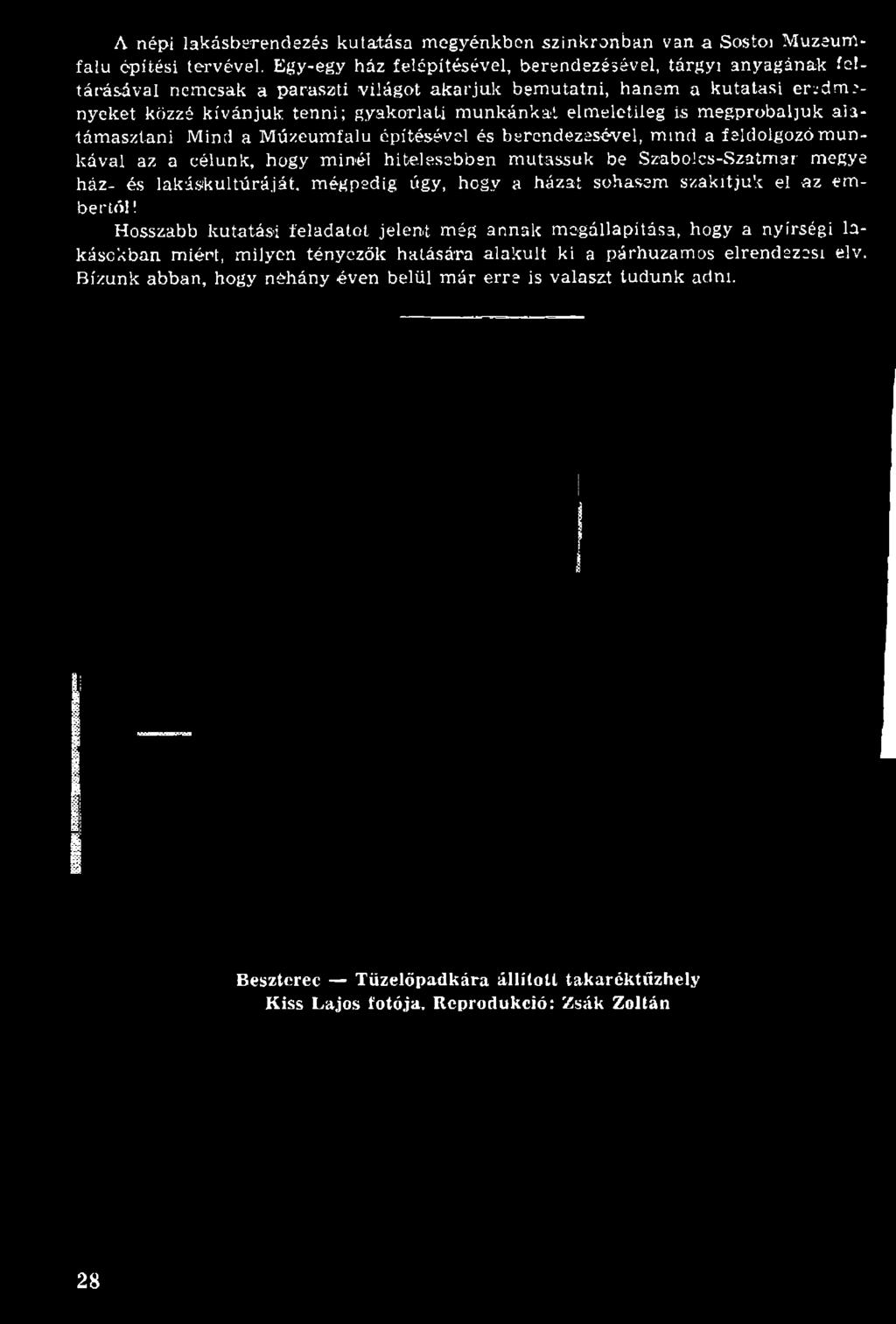 gyakorlati m u n k án k at elm életileg is m egpróbáljuk a lá tám asztani Mind a M úzeum falu