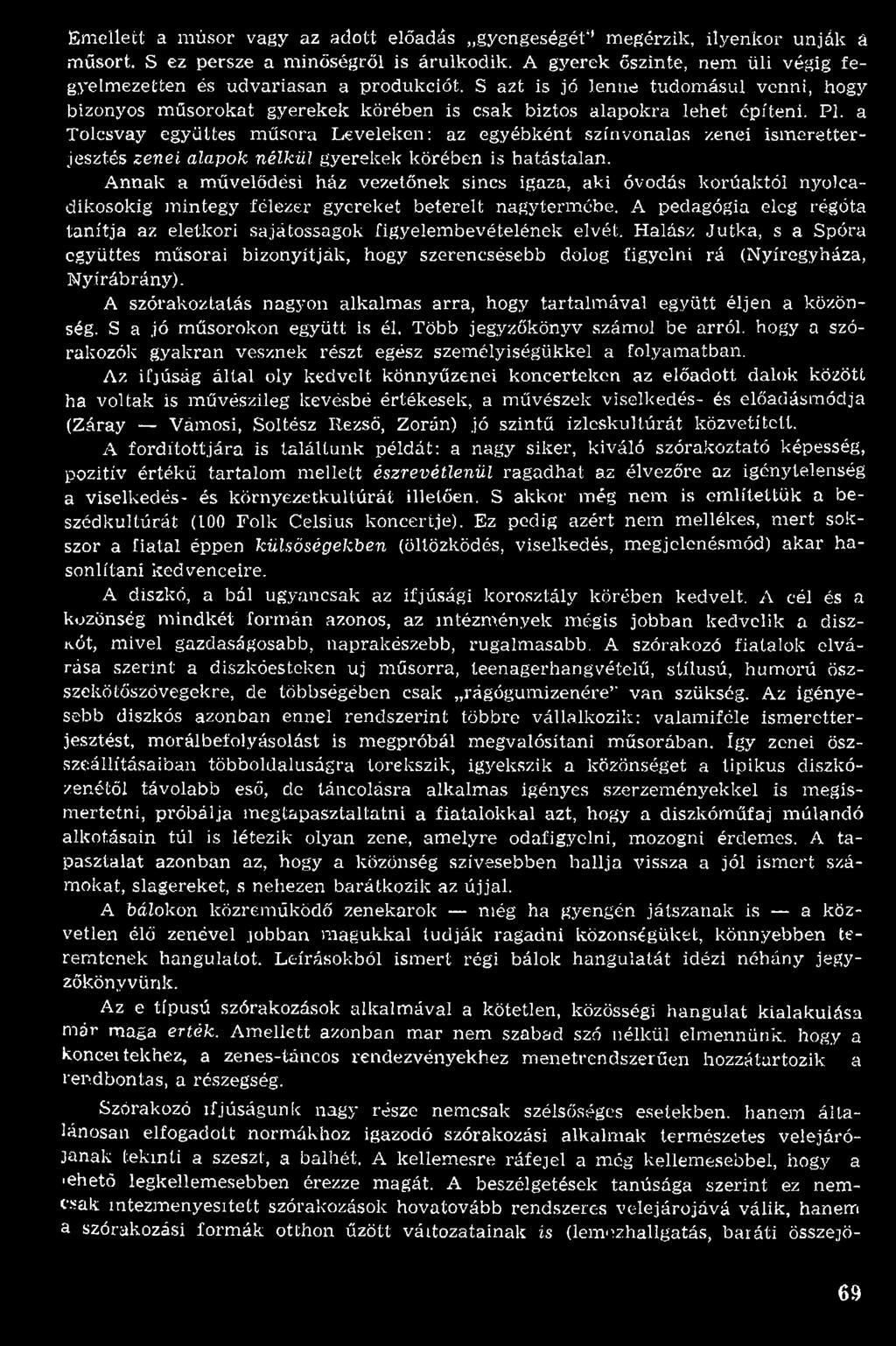 A pedagógia eleg régóta tan ítja az életkori sajátosságok figyelem bevételének elvét.