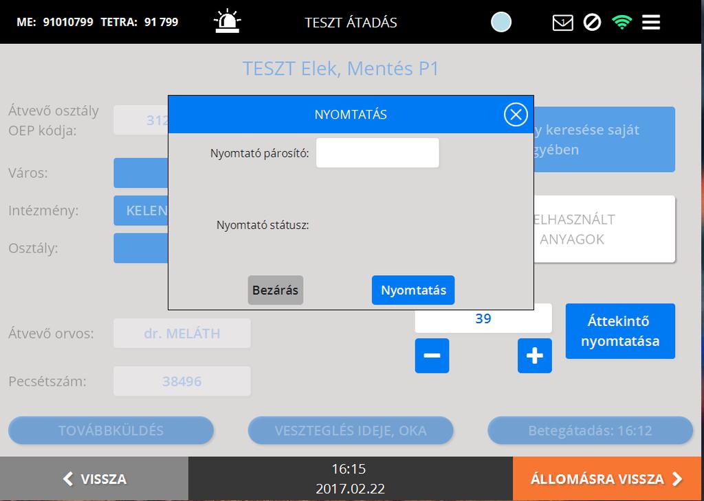 Felhasznált anyagok: a mentés során használt gyógyszerek, kötszerek, eszközök, stb. megadása.