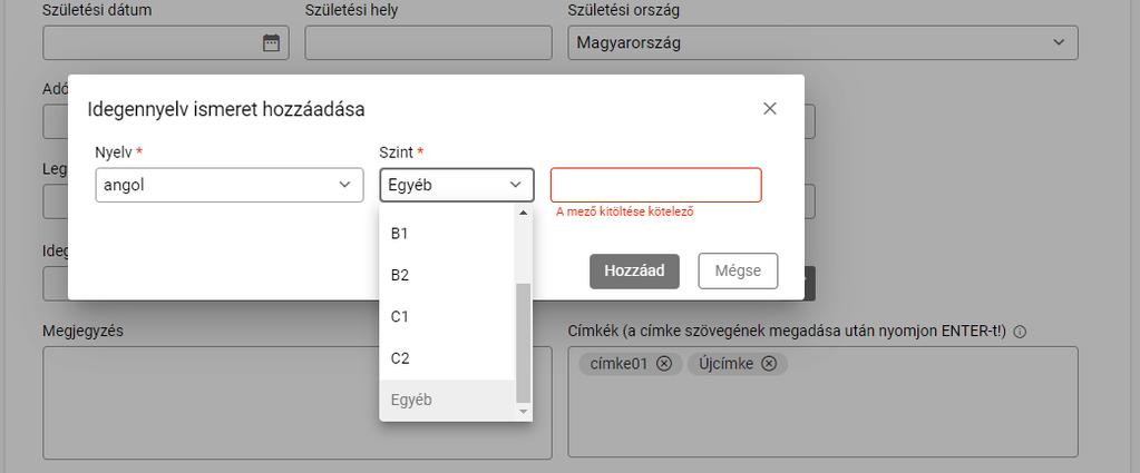 27. ábra. Űrlapok mezői Vannak olyan mezők az alkalmazásban, amelyek összetett információk rögzítésére biztosítanak lehetőséget.