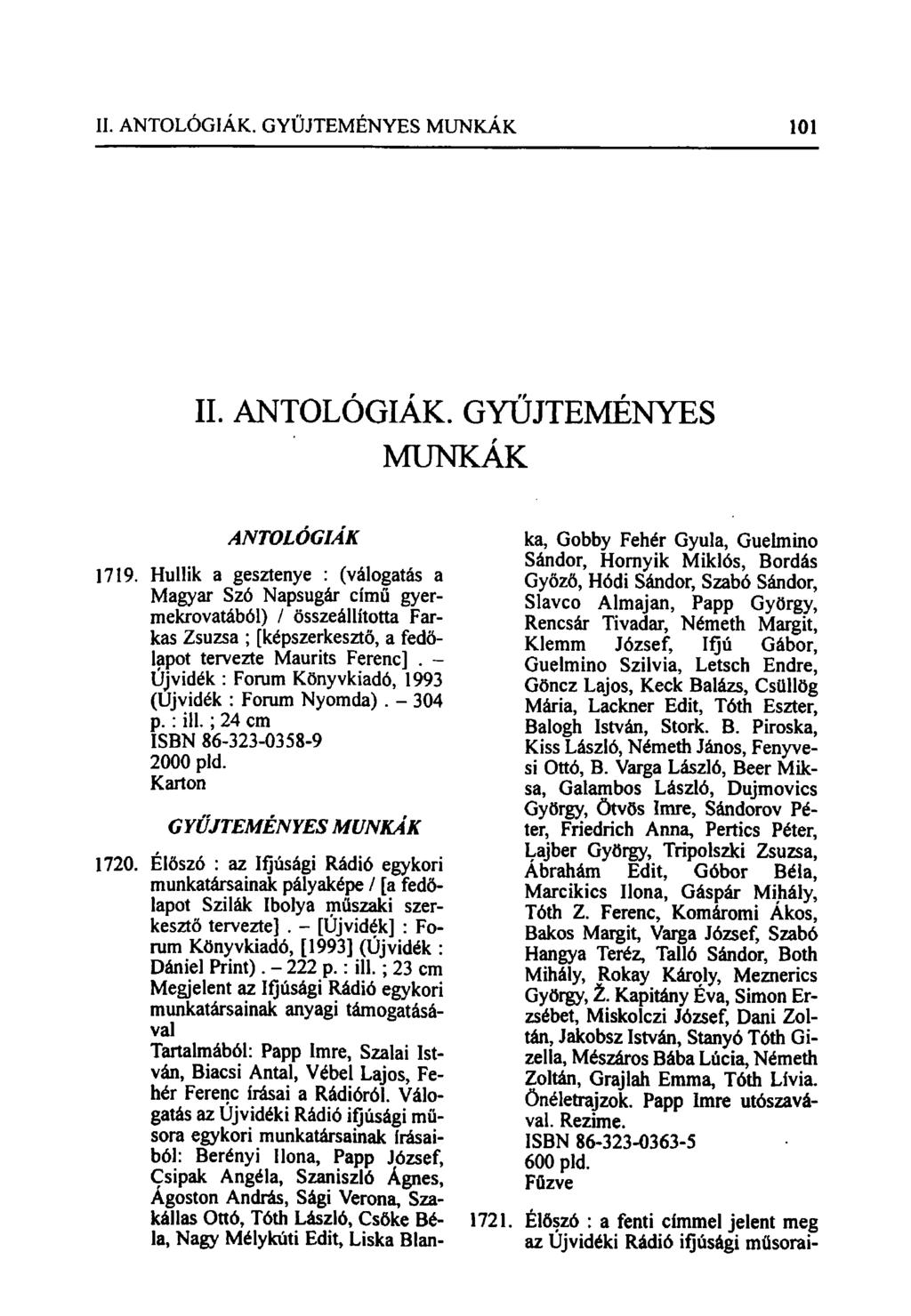 II. ANTOLÓGIÁK. GYŰJTEMÉNYES MUNKÁK 101 IL ANTOLÓGIÁK. GYŰJTEMÉNYES MUNKÁK ANTOLÓGIÁK 1719.