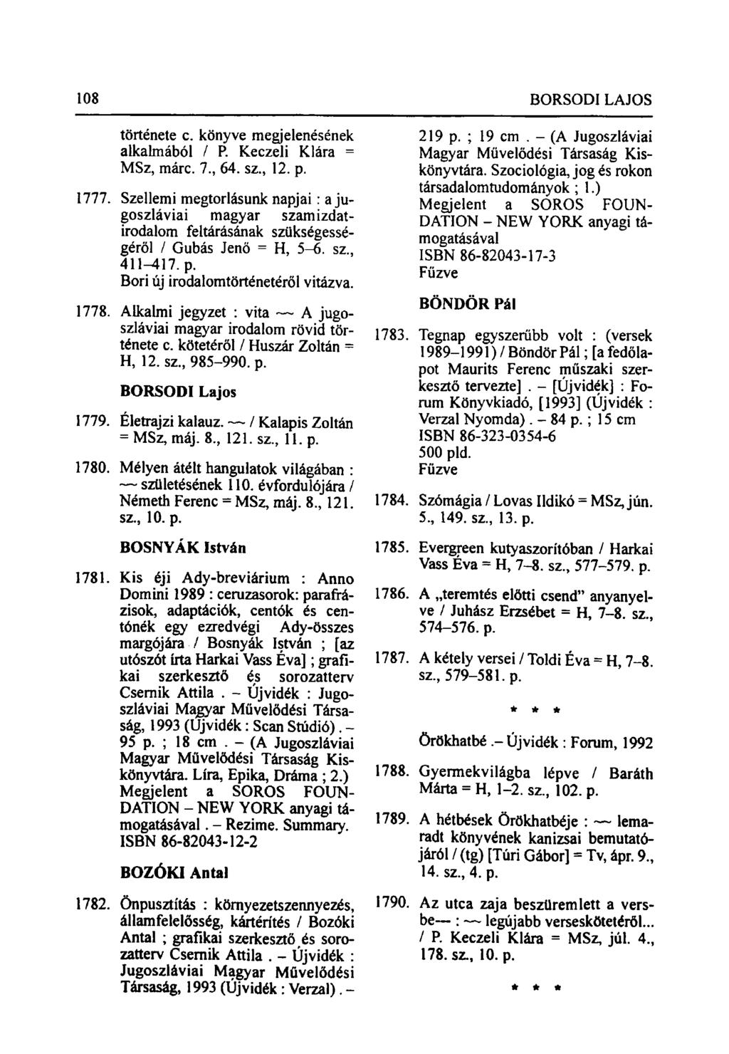108 BORSODI LAJOS története c. könyve megjelenésének alkalmából / R Keczeli Klára = MSz, márc. 7, 64. sz., 12. p. 1777.