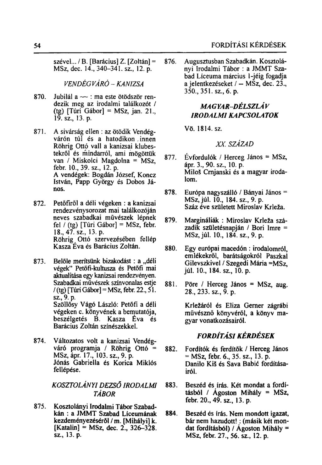 54 FORDÍTÁSI KÉRDÉSEK szével... / B. [Barácius] Z. [Zoltán] = MSz, dec. 14., 340-341. sz., 12. p. VENDÉG VÁRÓ - KANIZSA 870.