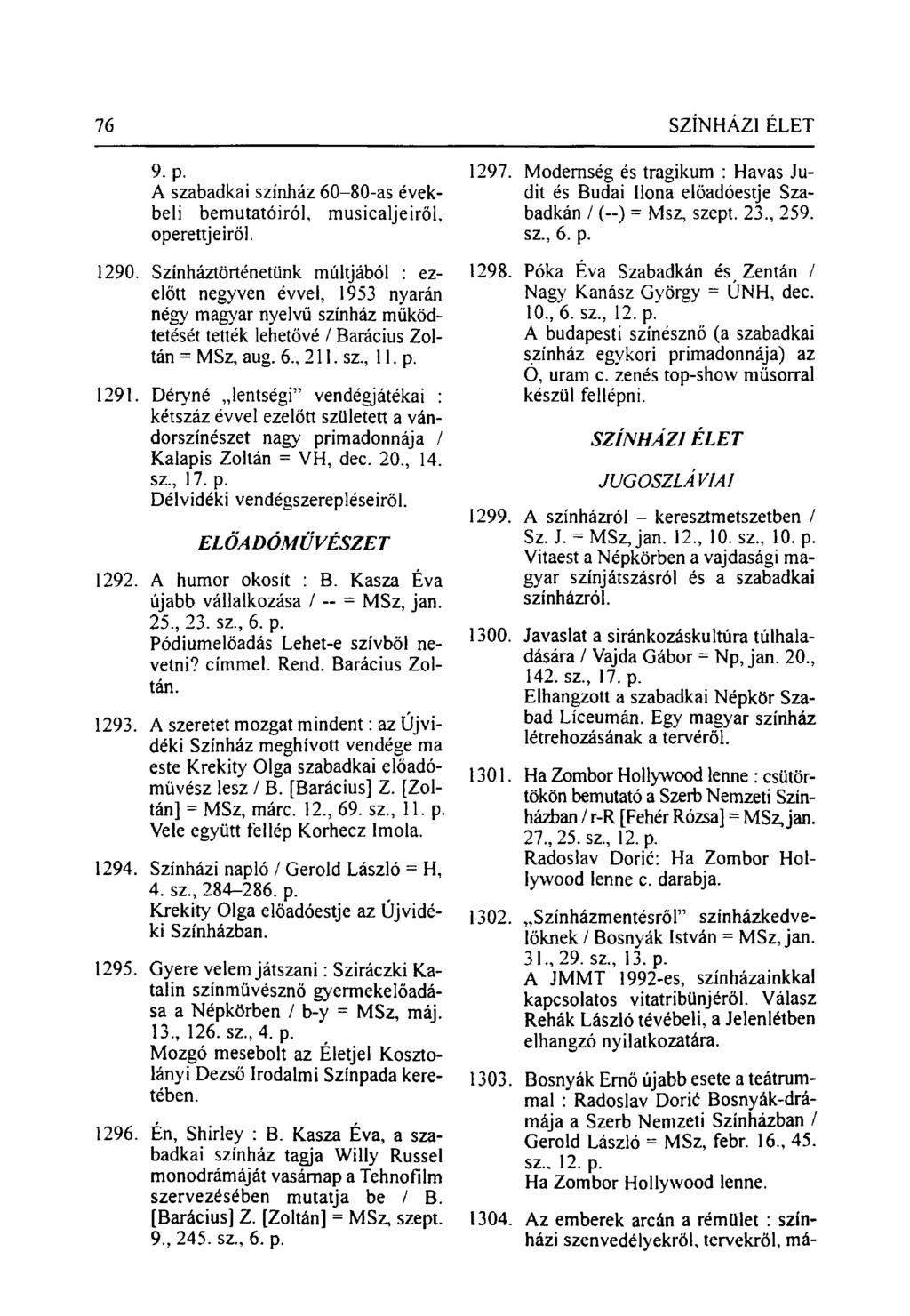 9. p. A szabadkai színház 60-80-as évekbeli bemutatóiról, musicaljeiről, operettjeiről. 1290.
