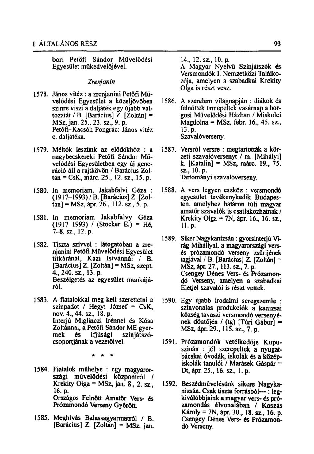 bori Petőfi Sándor Művelődési Egyesület műkedvelőjével. Zrenjanin 1578. János vitéz : a zrenjanini Petőfi Művelődési Egyesület a közeljövőben színre viszi a daljáték egy újabb változatát / B.