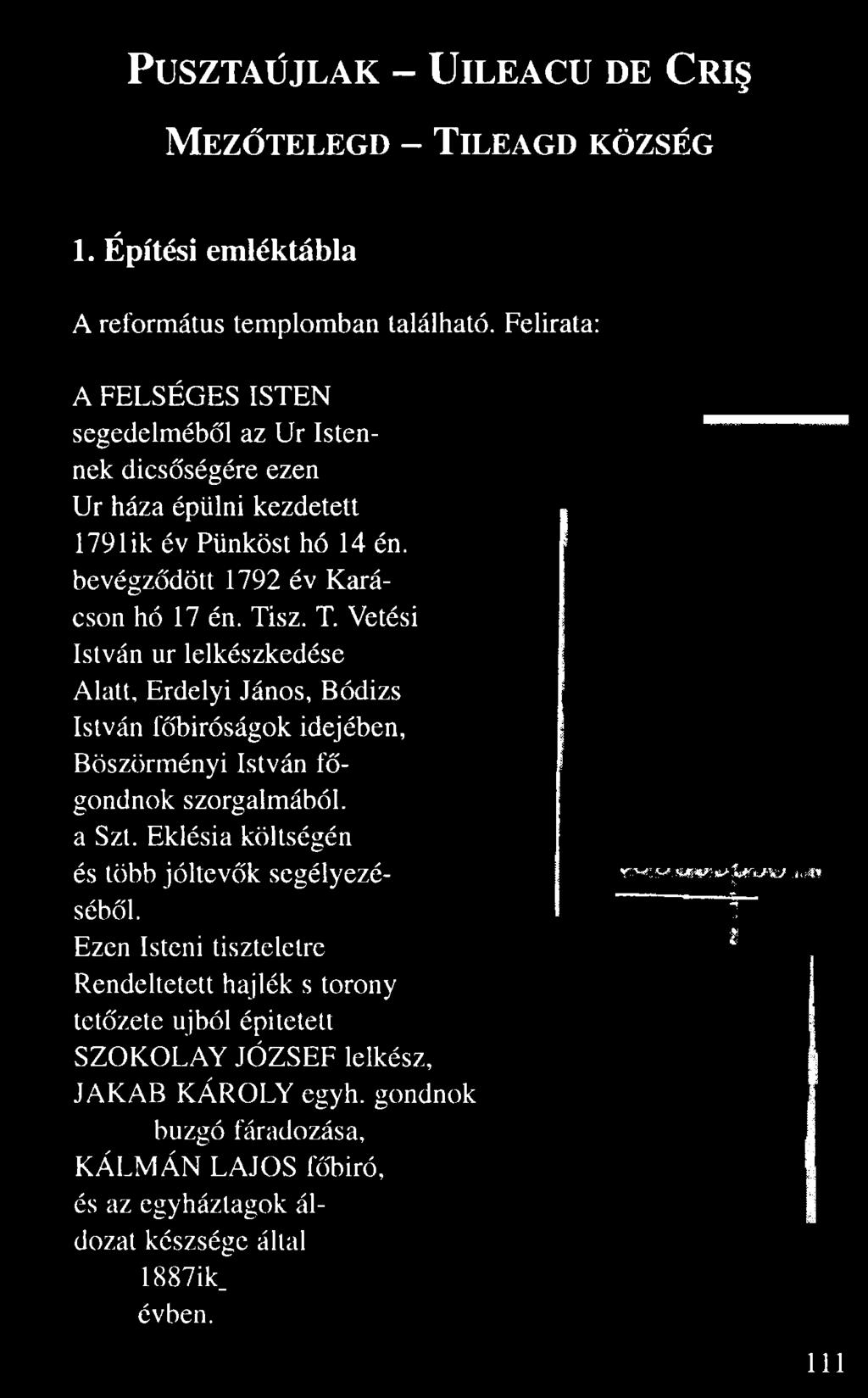 Pusztáú jl a k Uil ea c u de Cr i Mez t el egd Til ea g d község 1. Építési emléktábla A református templomban található.