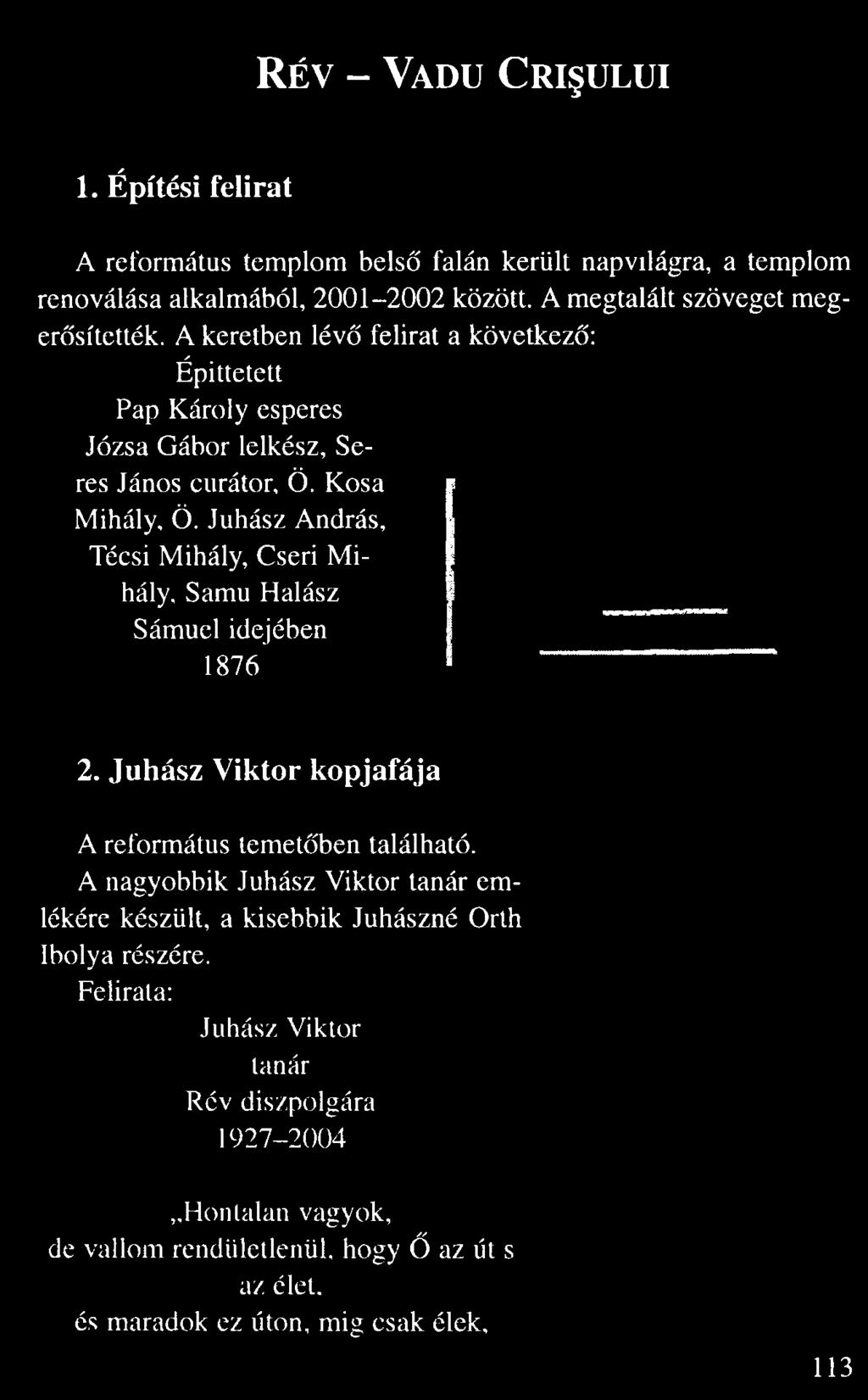 renoválása alkalmából, 2001 2002 között. A megtalált szöveget meg er sítették.