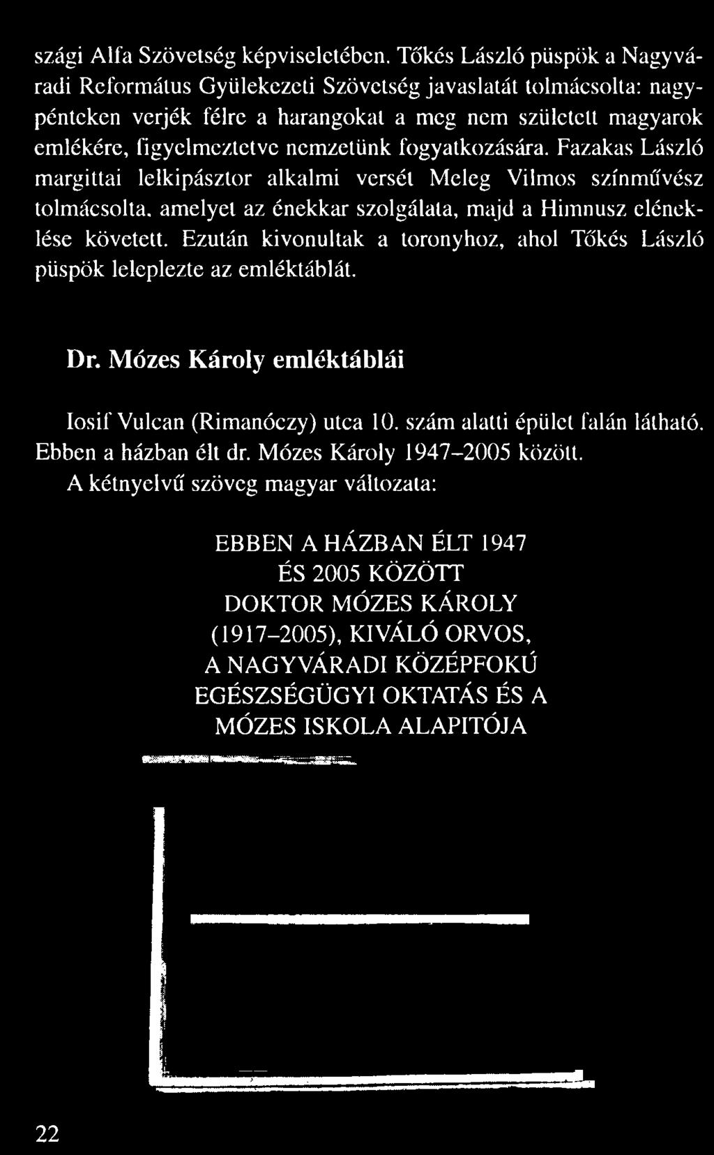 nem született magyarok emlékére, figyelmeztetve nemzetünk fogyatkozására.