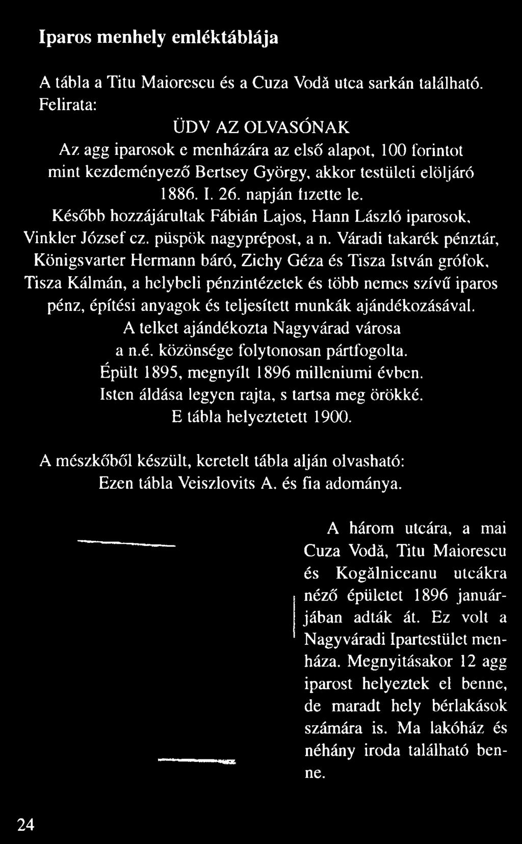 Kés bb hozzájárultak Fábián Lajos, Hann László iparosok, Vinkler József ez. püspök nagyprépost, a n.
