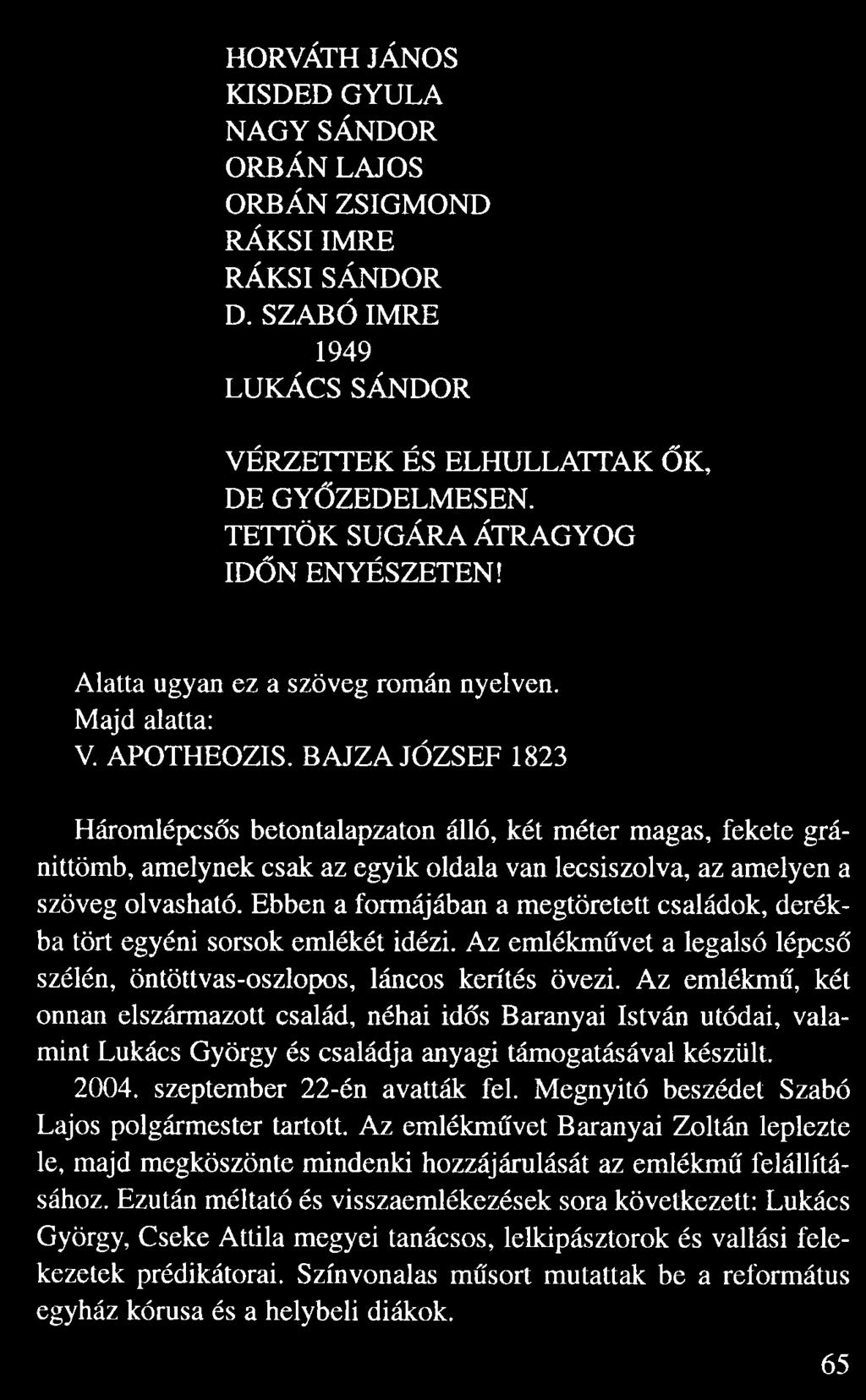 HORVÁTH JÁNOS KISDED GYULA NAGY SÁNDOR ORBÁN LAJOS ORBÁN ZSIGMOND RÁKSI IMRE RÁKSI SÁNDOR D. SZABÓ IMRE 1949 LUKÁCS SÁNDOR VÉRZETTEK ÉS ELHULLATTAK K, DE GY ZEDELMESEN.