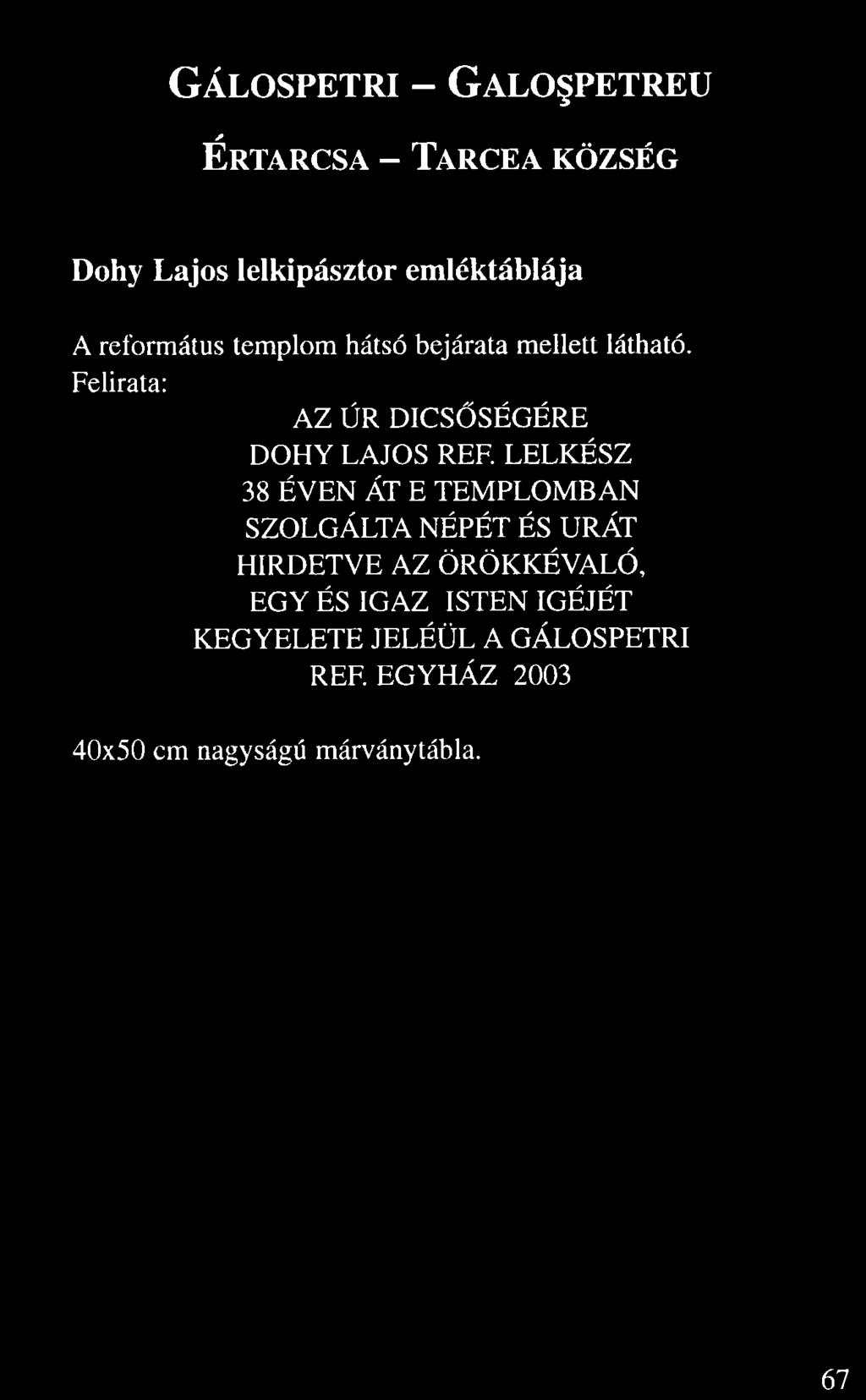 Gá lospetri Ga lo petreu Ér tarcsa Ta rcea község Dohy Lajos lelkipásztor emléktáblája A
