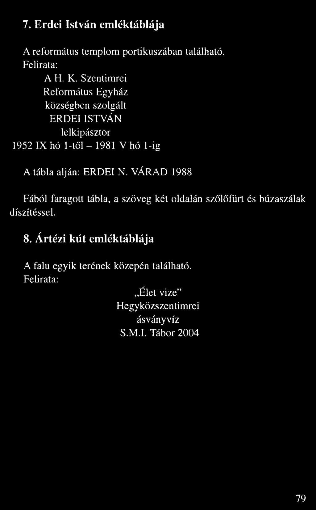 Szentimrei Református Egyház községben szolgált ERDEI