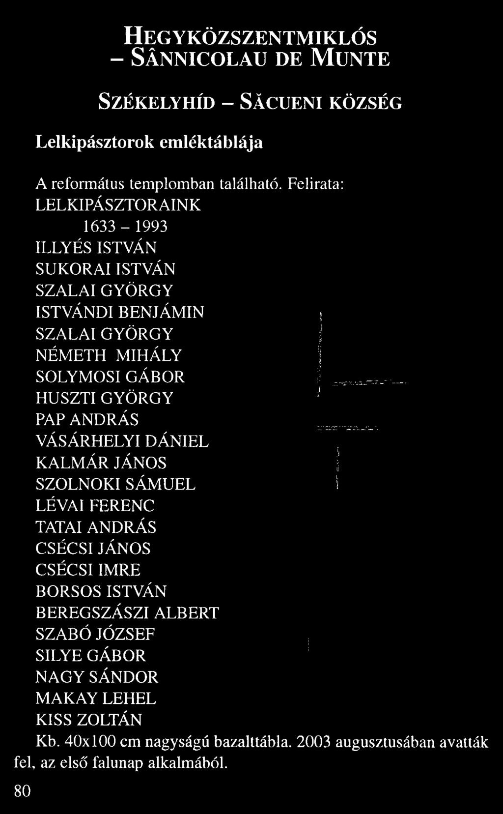 Felirata: LELKIPÁSZTORAINK 1633 1993 ILLYÉS ISTVÁN SUKORAI ISTVÁN SZALAI GYÖRGY ISTVÁNDI