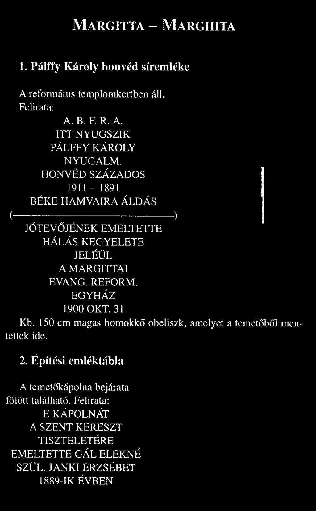 Felirata: A. B. F. R. A. ITT NYUGSZIK PÁLFFY KÁROLY NYUGALM.