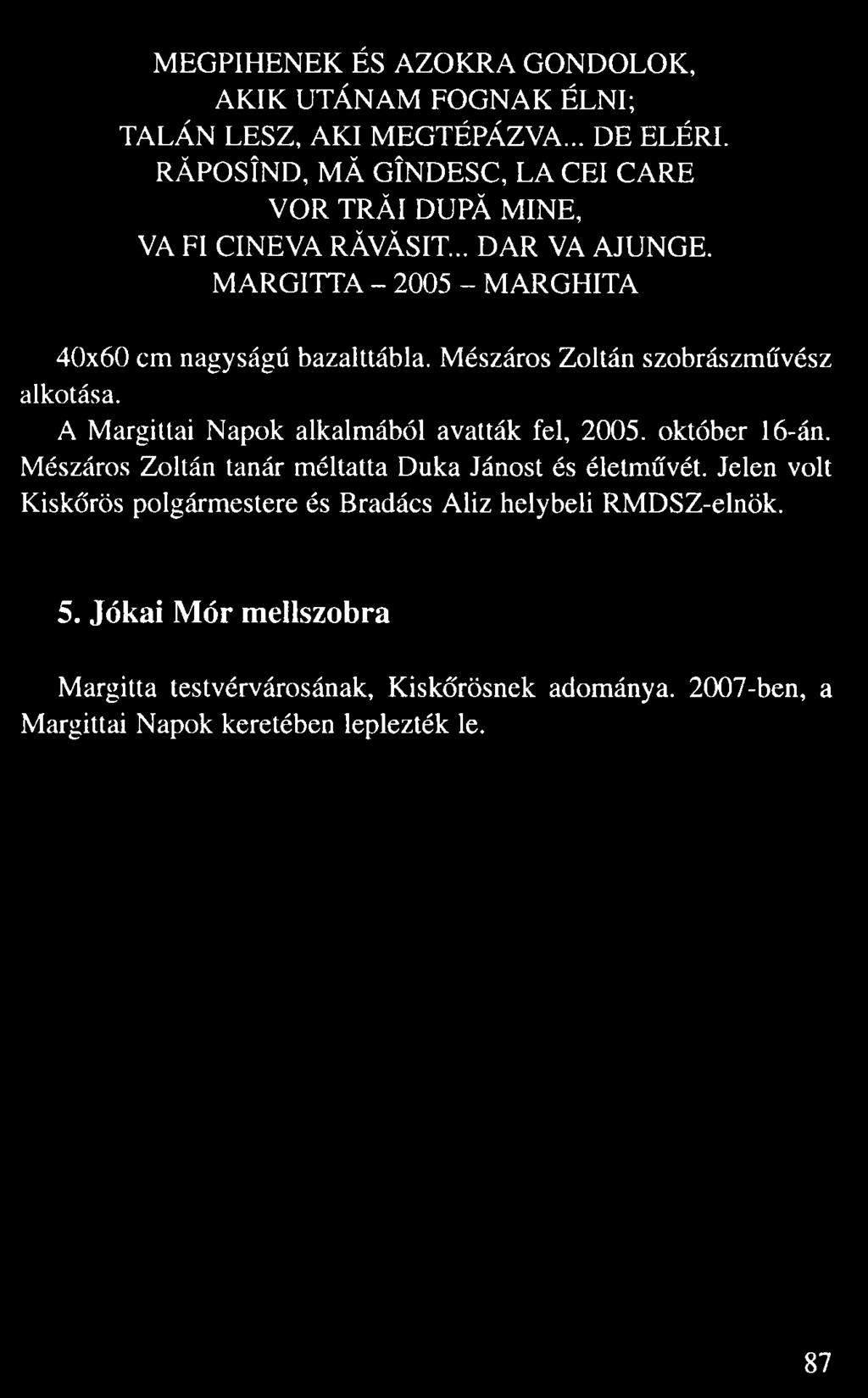 MARGITTA 2005 MARGHITA 40x60 cm nagyságú bazalttábla. Mészáros Zoltán szobrászm vész alkotása.