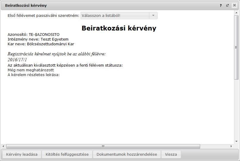 Beiratkozás/bejelentkezés kérvénnyel Beiratkozás kérvénnyel A kérvénnyel történő beiratkozás esetén a félév státuszáról való nyilatkozat után egy kérvény kitöltő felugró ablak jelenik meg.