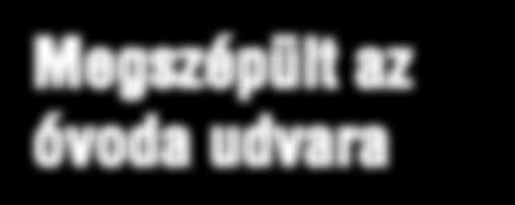 A már használaton kivüli csúszda, mászóháló, egyensúlyozó lépegetõ is újjászületett.