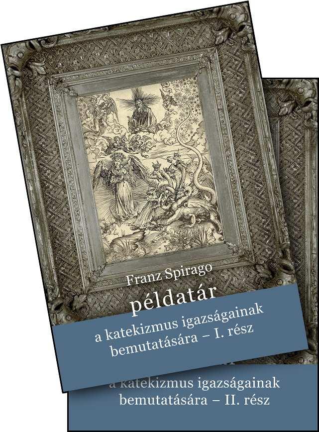 Spirago: Példatár(1927) a katekizmus