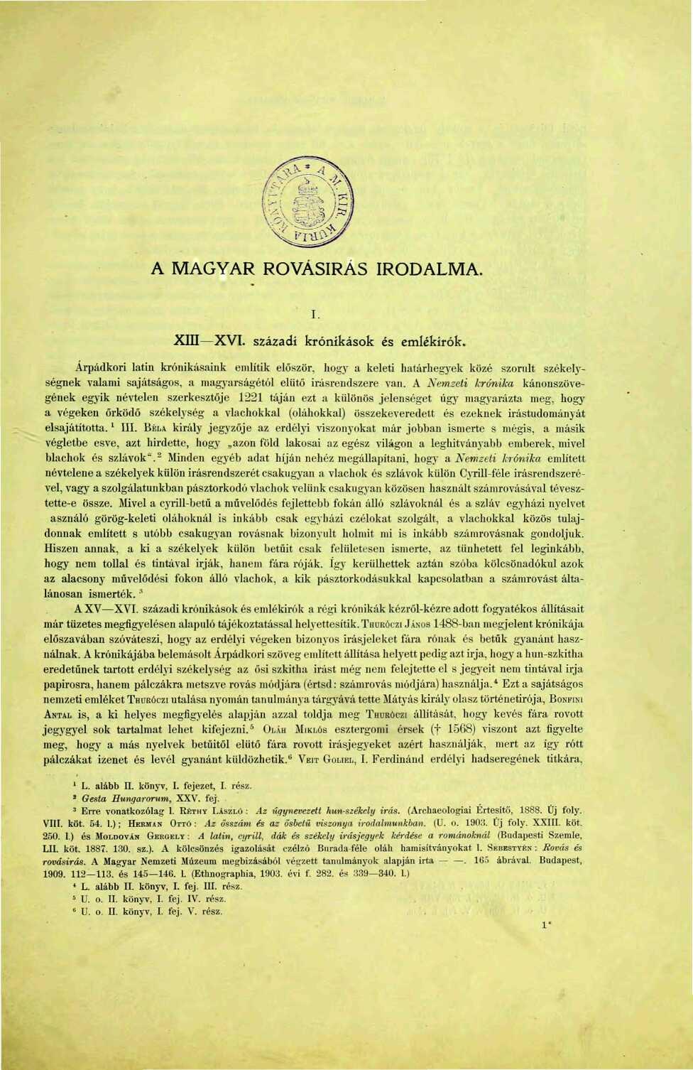 A MAGYAR ROVÁSÍRÁS IRODALMA. i. XIII XVI. századi krónikások és emlékírók.