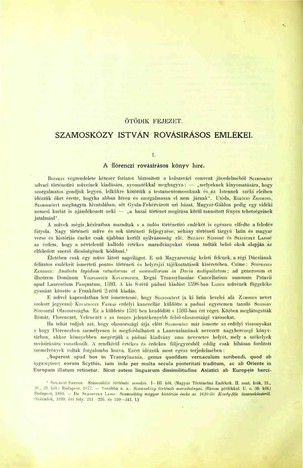 ÖTÖDIK FEJEZET. SZAMOSKÖZY ISTVÁN ROVÁSIRÁSOS EMLÉKEI. i. A flórenczi rovásírásos könyv híre.