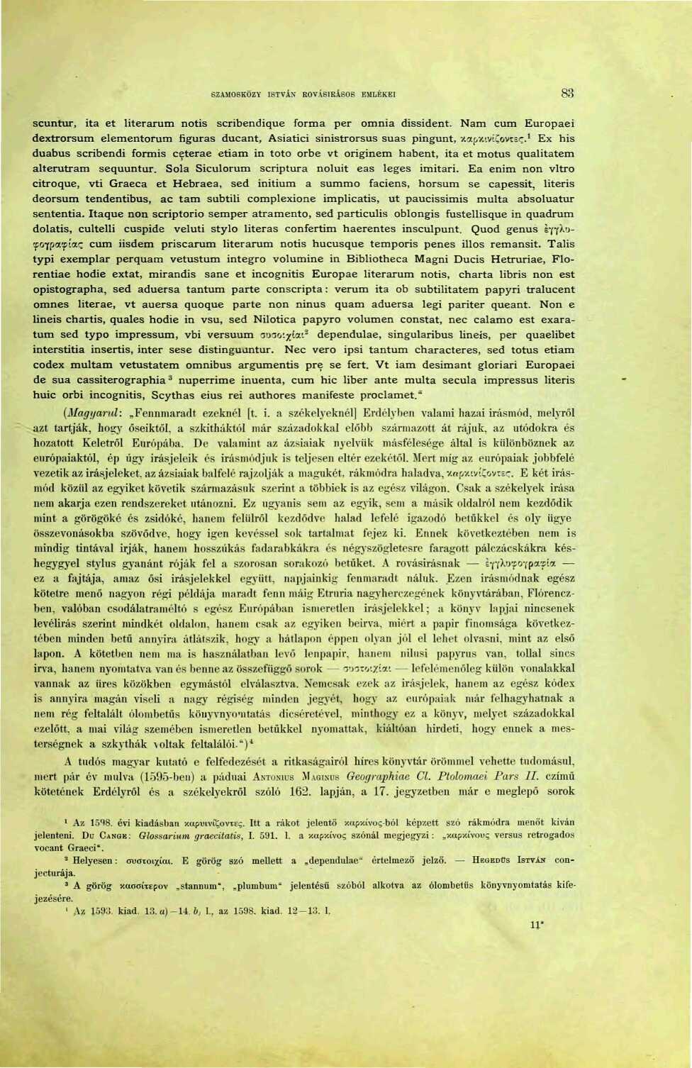 6ZAMOSKÖZY ISTVÁN ROVÁSIItAsOS FMLF.KKI 83 scuntur, ita ét literarum notis scribendique forrna per ómmá dissident.