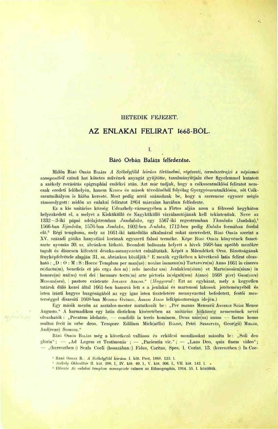 HETEDIK FEJEZET. AZ ENLAKAI FELIRAT Í668-BÓL. i. Báró Orbán Balázs felfedezése.