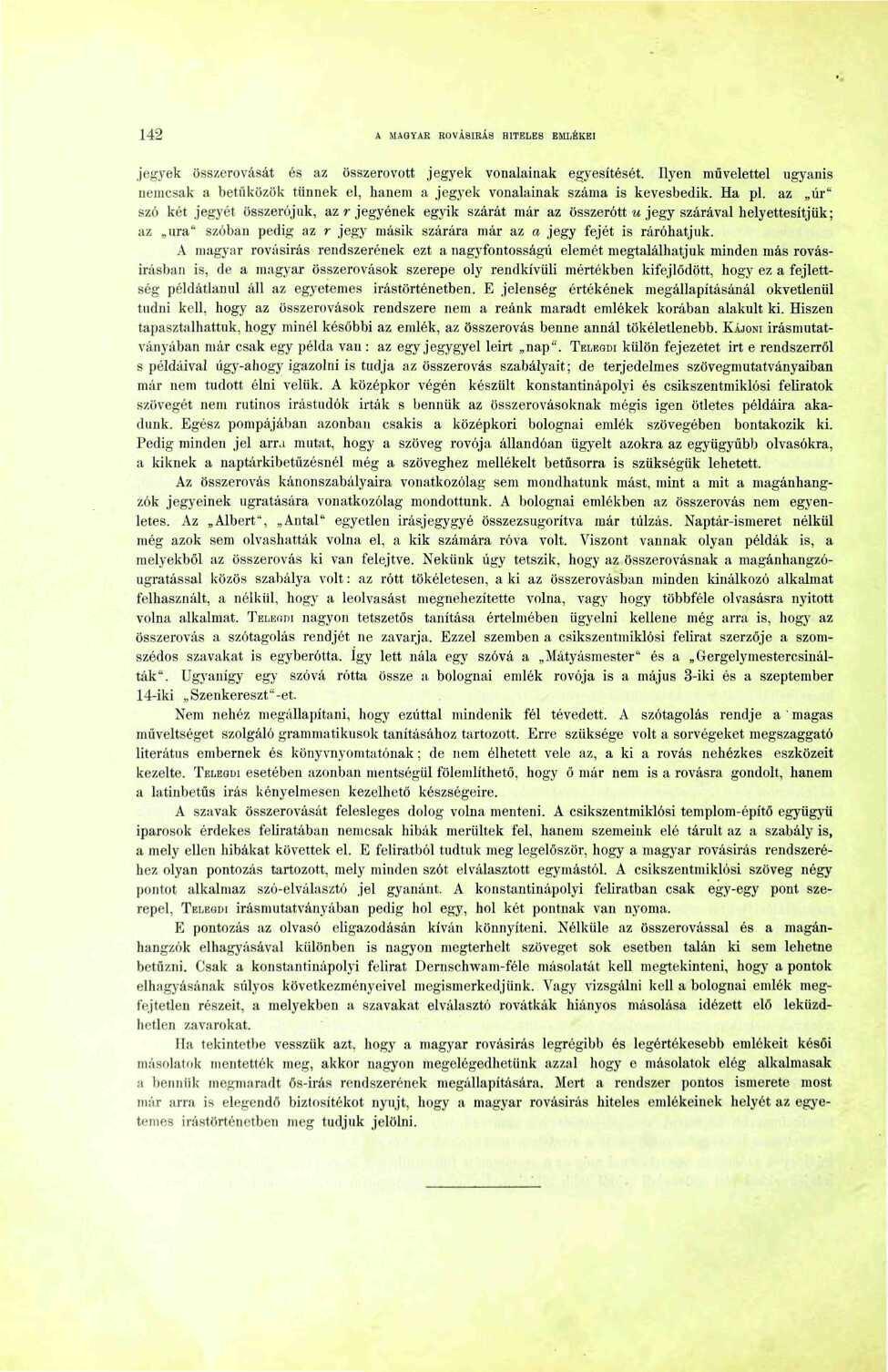 42 A MAGYAR ROVÁSÍRÁS HITELES EMI/ÉKEI jegyek összerovását és az összerovott jegyek vonalainak egyesítését.