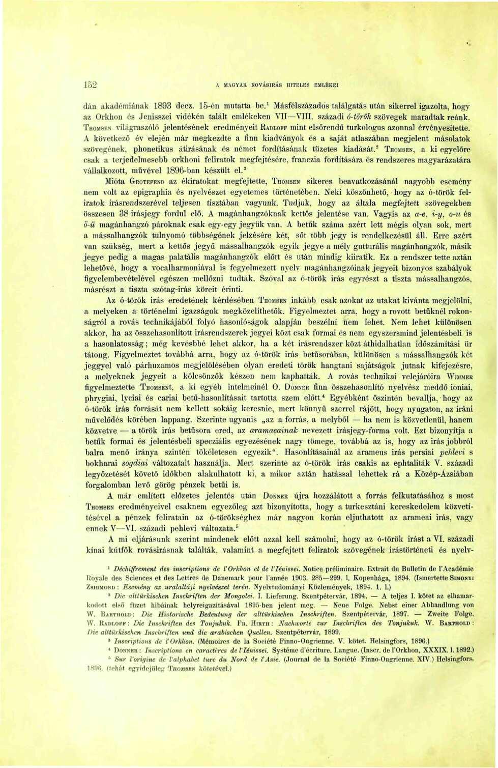 52 A MAOYAK ROVÁSÍRÁS HITELES EMLÉKE! dán akadémiának 893 decz. 5-én mutatta be.