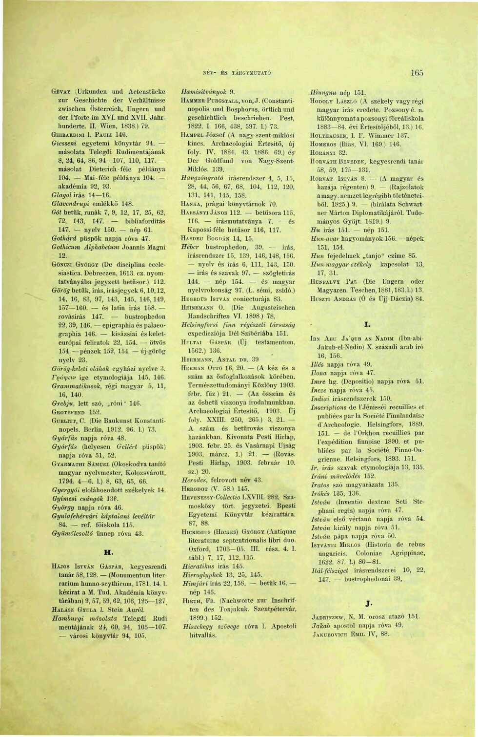 NKV- BS TÁRGYMUTATÓ 05 GÉVAT v.urkunden un( l Actenstücke zűr Geschichte dér Verhaltnisse zwischen Österreieh, Ungera und dér Pforte im XVI. und XVII. Jahrhiinderte. II. Wien, 838.) 79. GiiiKARLuxi.