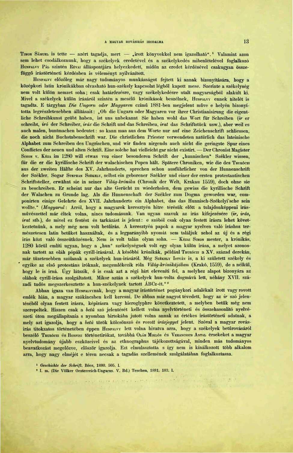 A MAGYAR ROVÁSÍRÁS IRODALMA IS TIMON SÁMUEL is tette azért tagadja, mert.írott könyvekkel nem igazolható".