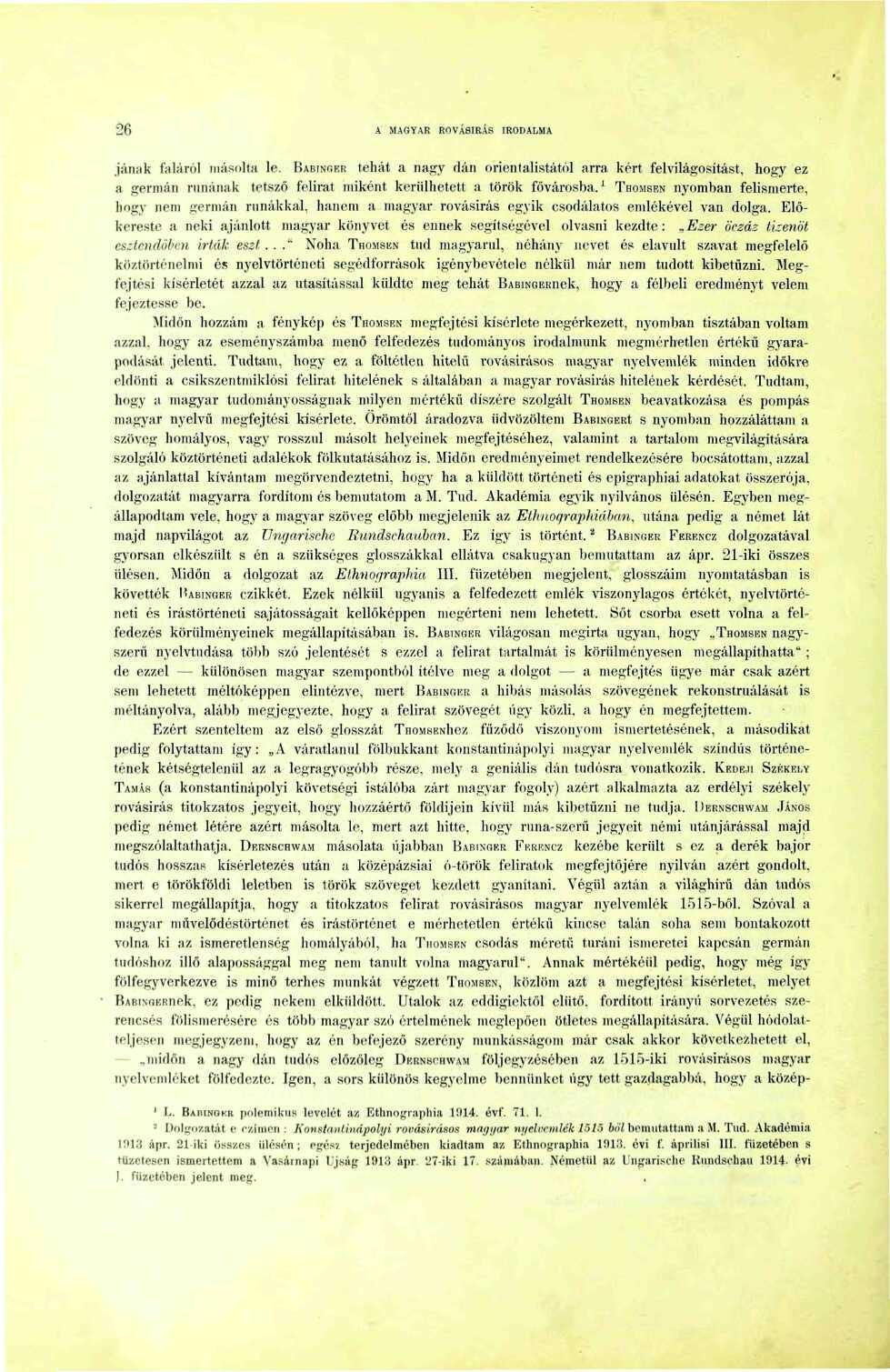 26 A MAGYAR ROVÁSÍRÁS IRODALMA jának faláról másolta le.