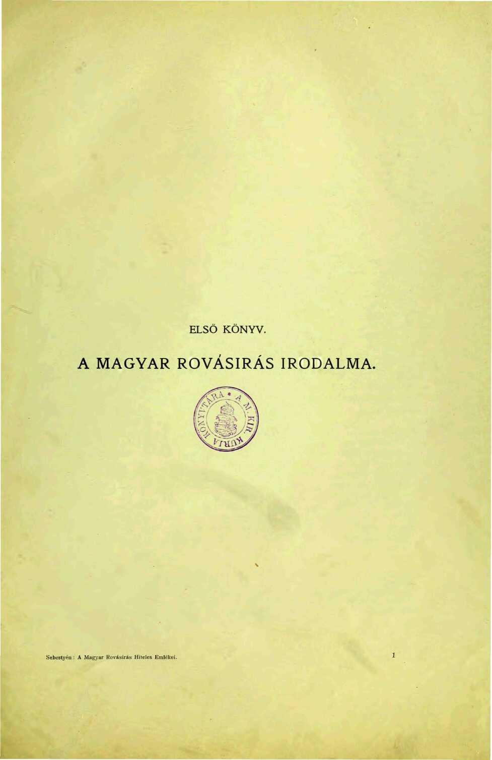 ELSŐ KÖNYV. A MAGYAR ROVÁSÍRÁS IRODALMA.