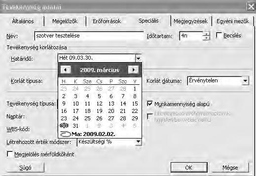 Feladat Állítsa be a szoftver tesztelése tevékenység határidejét, legyen 2009. 03. 30.