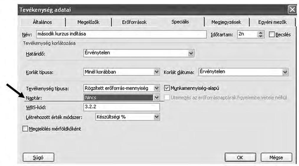 Ha tevékenységhez szeretnénk munkanaptárat rendelni, akkor a Gantt-diagram, vagy a Tevékenység kihasználtsága nézetben a tevékenységre duplán kattintva a tevékenység adatai lapon, a Speciális fülön