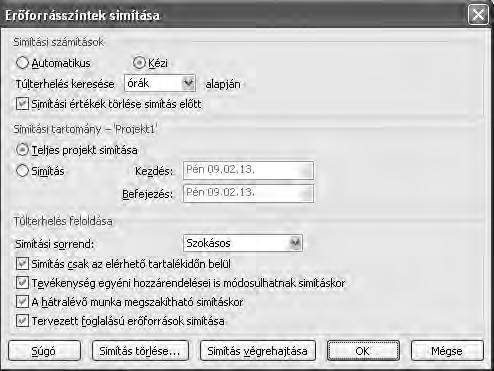 Nagyon fontos, hogy mielőtt elkezdünk felvinni egy projekttervet, ellenőrizzük le, hogy az Eszközök menü/erőforrás-terhelés simítása kézi kapcsolóra legyen állítva.
